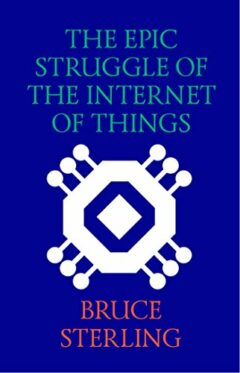 Epic Struggle of the Internet of Things, The