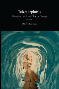Telemorphosis: Theory in the Era of Climate Change, Vol. 1