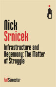Infrastructure and Hegemony: The Matter of Struggle