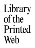 Library of the Printed Web: Collected Works 2013–2017