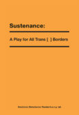Sustenance: A Play For All Trans [ ] Borders