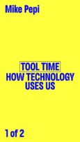 Tool Time: How Technology Uses Us