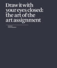 Draw it with Your Eyes Closed: The Art of the Art Assignment