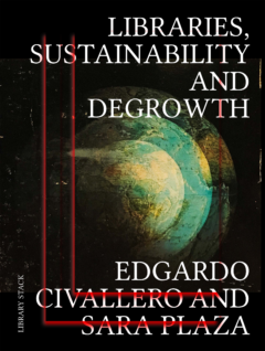 Libraries, Sustainability and Degrowth