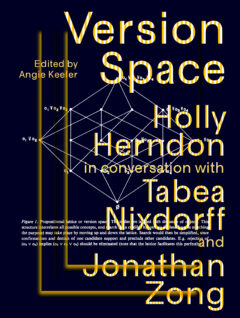 Version Space: Holly Herndon in conversation with Tabea Nixdorff and Jonathan Zong