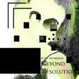 Beyond Resolution