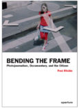 Bending the Frame: Photojournalism, Documentary, and the Citizen