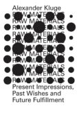Raw Materials: Present Impressions, Past Wishes and Future Fulfillment