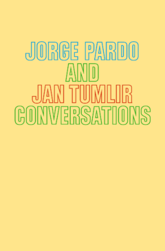 Jorge Pardo and Jan Tumlir: Conversations
