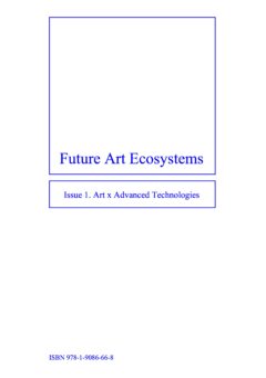 Future Art Ecosystems: Art x Advanced Technologies
