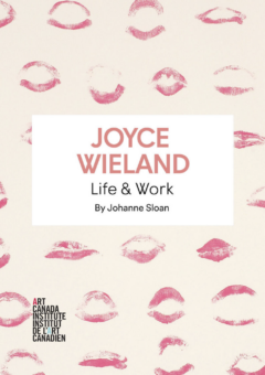 Joyce Wieland: Life & Work