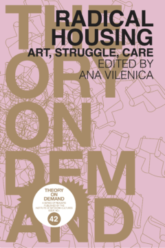 Radical Housing: Art, Struggle, Care