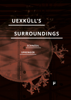 Uexküll’s Surroundings: Umwelt Theory and Right-Wing Thought
