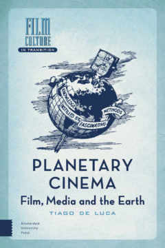 Planetary Cinema: Film, Media and the Earth