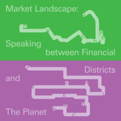 Market Landscape: Speaking between Financial Districts and The Planet