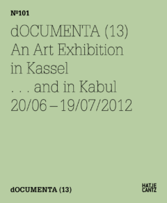dOCUMENTA (13): An Art Exhibition in Kassel … and in Kabul 20/06 –19/07/2012