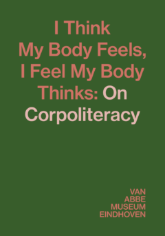 I Think My Body Feels, I Feel My Body Thinks: On Corpoliteracy