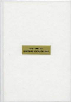 Luis Camnitzer: Hospice of Failed Utopias