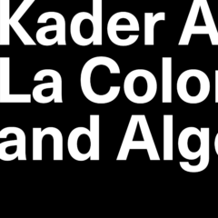 Kader Attia on La Colonie and Algeria