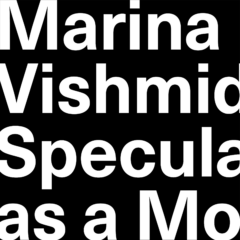 Marina Vishmidt: Speculation as a Mode of Production