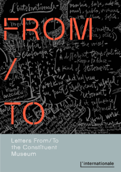 From/To: Letters From/To the Constituent Museum