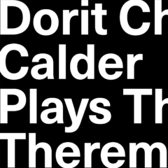Dorit Chrysler on Calder Plays Theremin